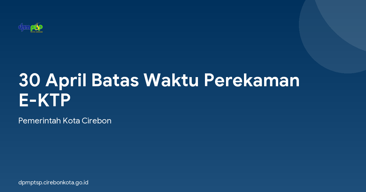 30 April Batas Waktu Perekaman E-KTP