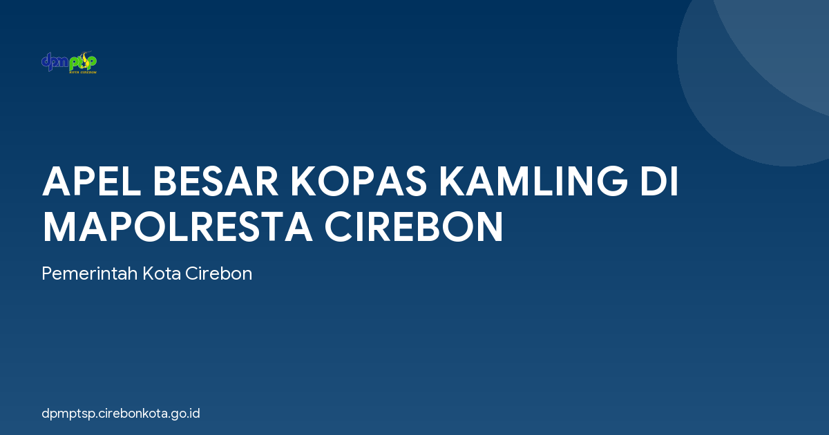 APEL BESAR KOPAS KAMLING DI MAPOLRESTA CIREBON