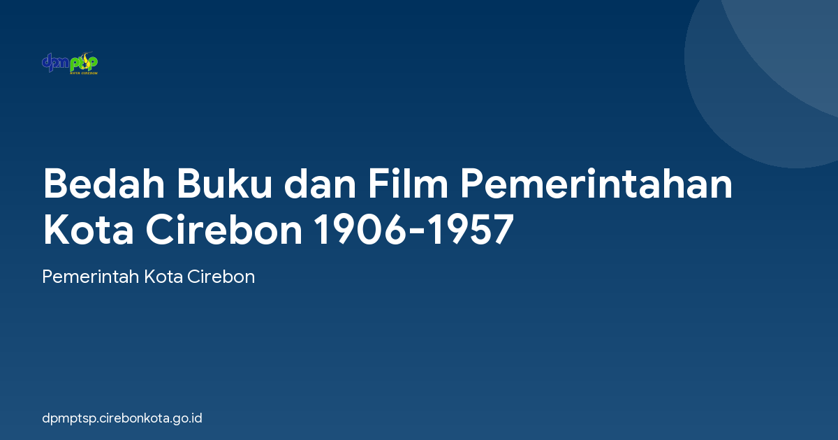 Bedah Buku dan Film Pemerintahan Kota Cirebon 1906-1957