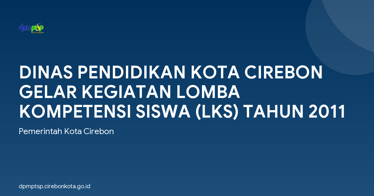 DINAS PENDIDIKAN KOTA CIREBON GELAR KEGIATAN LOMBA KOMPETENSI SISWA (LKS) TAHUN 2011