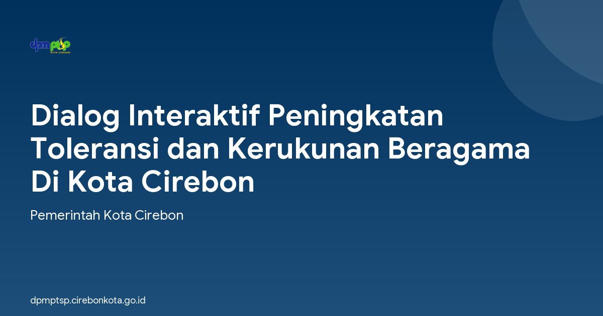 Dialog Interaktif Peningkatan Toleransi dan Kerukunan Beragama Di Kota Cirebon