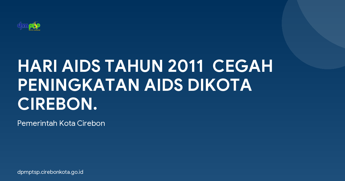 HARI AIDS TAHUN 2011  CEGAH PENINGKATAN AIDS DIKOTA CIREBON.