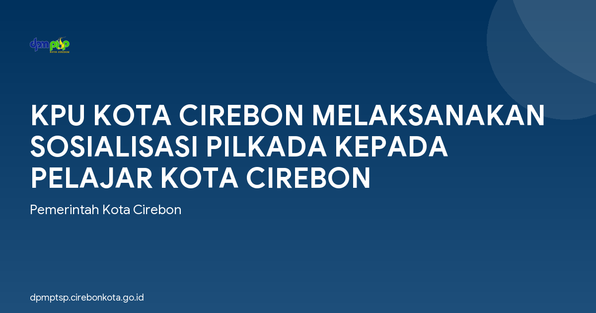 KPU KOTA CIREBON MELAKSANAKAN SOSIALISASI PILKADA KEPADA PELAJAR KOTA CIREBON