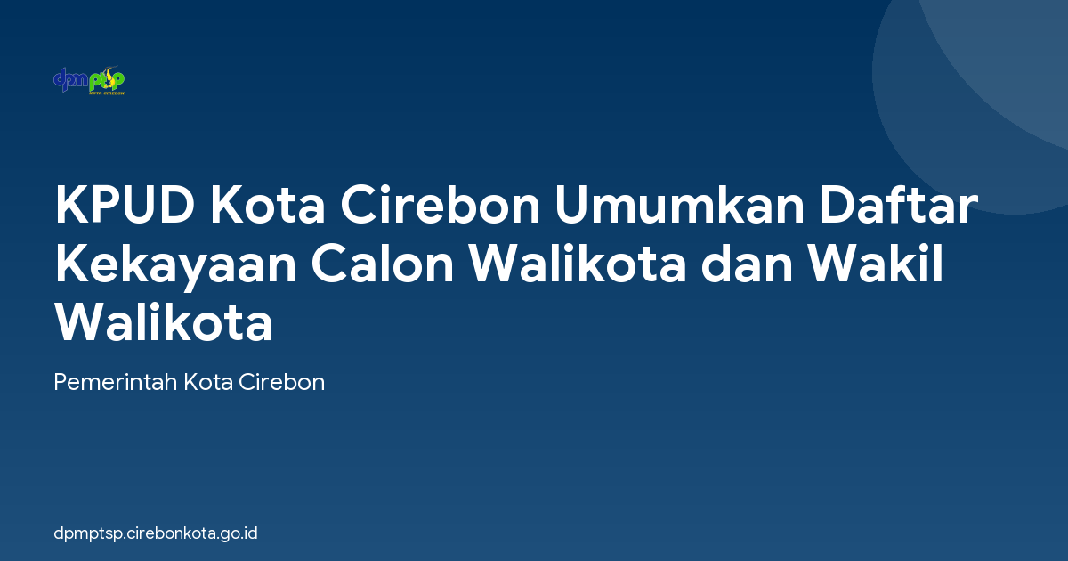 KPUD Kota Cirebon Umumkan Daftar Kekayaan Calon Walikota dan Wakil Walikota