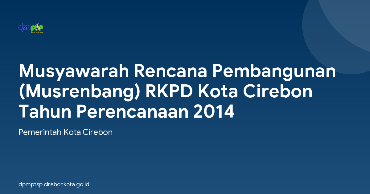 Musyawarah Rencana Pembangunan (Musrenbang) RKPD Kota Cirebon Tahun Perencanaan 2014