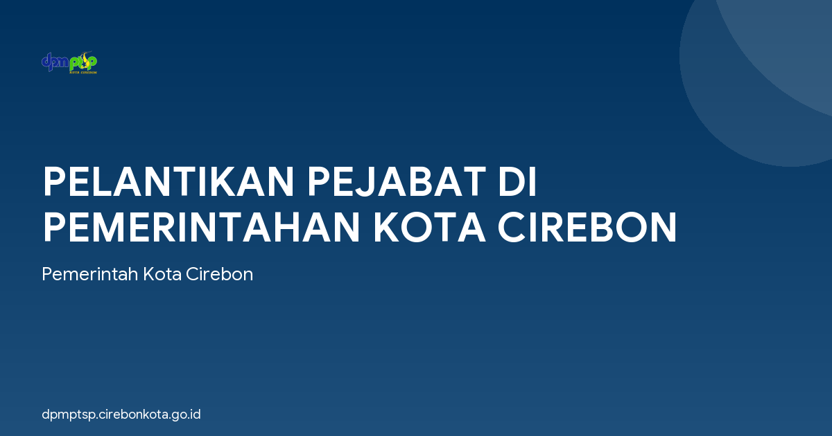 PELANTIKAN PEJABAT DI PEMERINTAHAN KOTA CIREBON