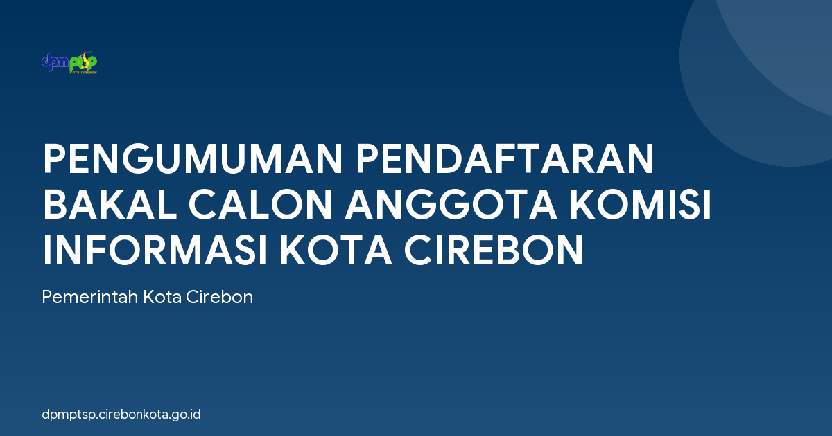 PENGUMUMAN PENDAFTARAN BAKAL CALON ANGGOTA KOMISI INFORMASI KOTA CIREBON
