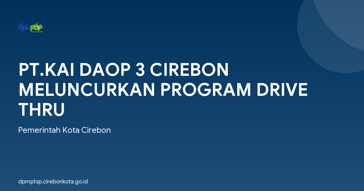 PT.KAI DAOP 3 CIREBON MELUNCURKAN PROGRAM DRIVE THRU