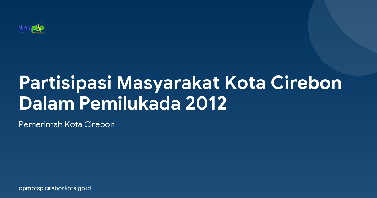 Partisipasi Masyarakat Kota Cirebon Dalam Pemilukada 2012