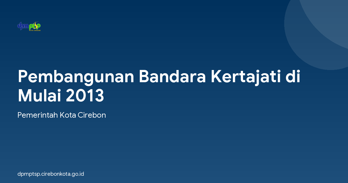 Pembangunan Bandara Kertajati di Mulai 2013