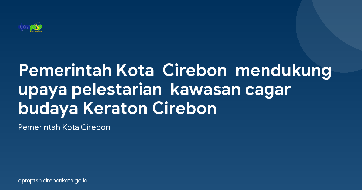 Pemerintah Kota  Cirebon  mendukung upaya pelestarian  kawasan cagar budaya Keraton Cirebon