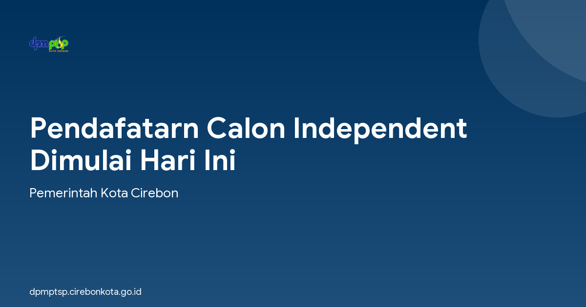 Pendafatarn Calon Independent Dimulai Hari Ini