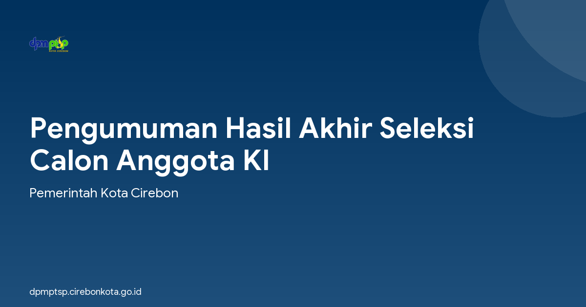 Pengumuman Hasil Akhir Seleksi Calon Anggota KI