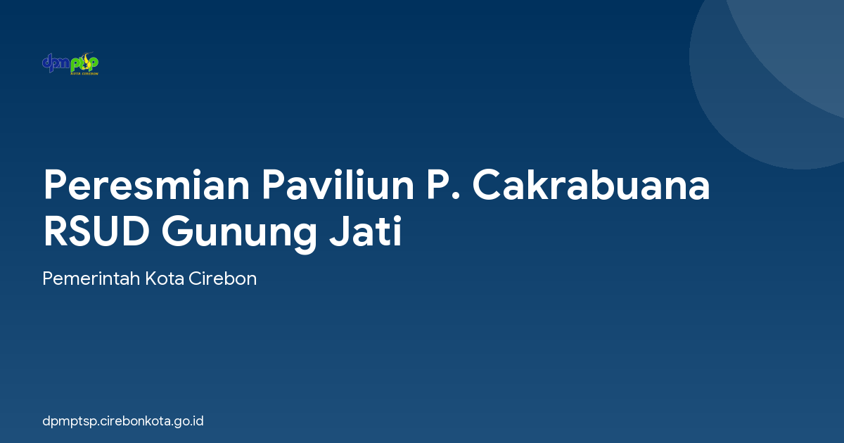 Peresmian Paviliun P. Cakrabuana RSUD Gunung Jati