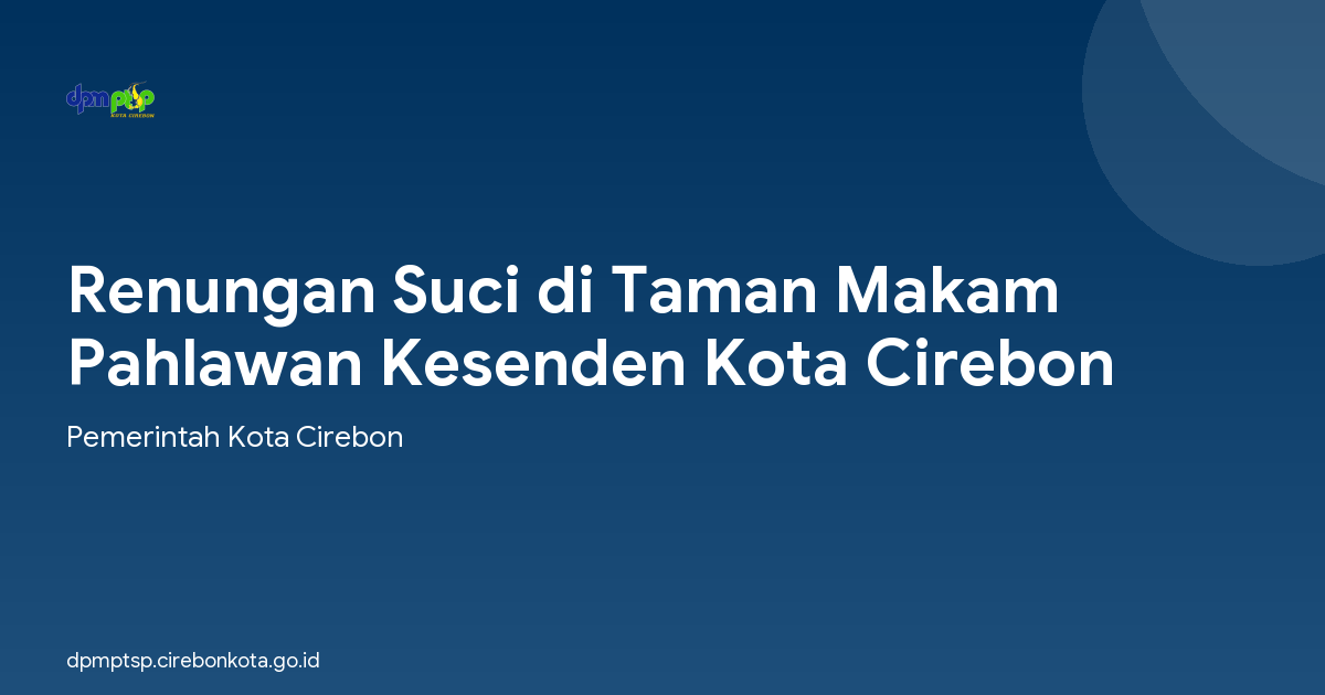 Renungan Suci di Taman Makam Pahlawan Kesenden Kota Cirebon