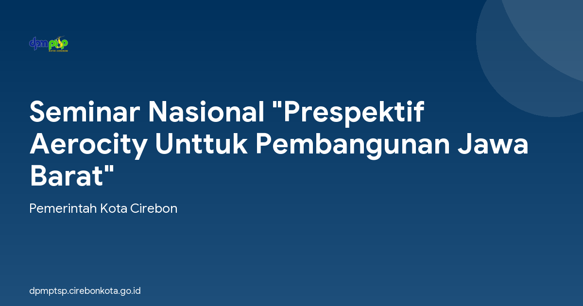 Seminar Nasional "Prespektif Aerocity Unttuk Pembangunan Jawa Barat"