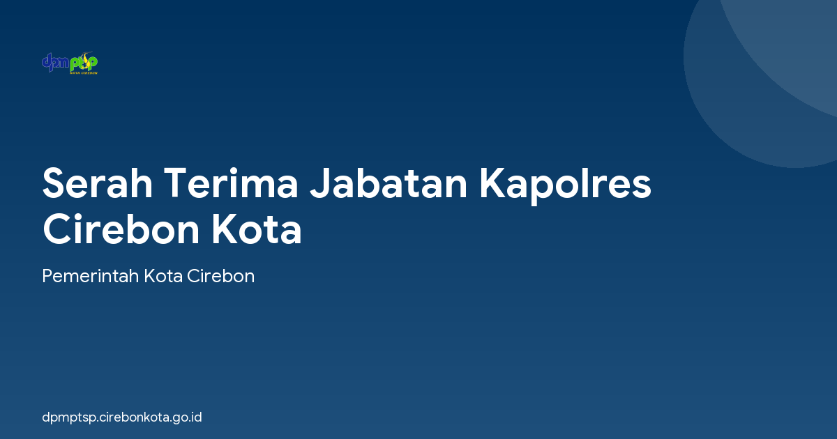 Serah Terima Jabatan Kapolres Cirebon Kota