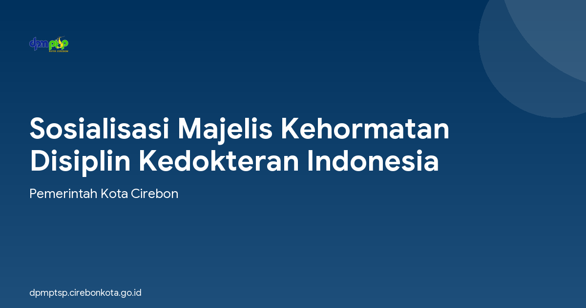 Sosialisasi Majelis Kehormatan Disiplin Kedokteran Indonesia