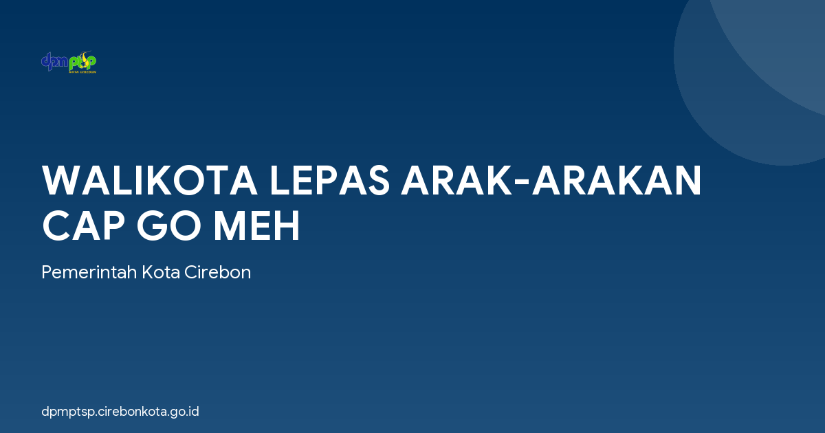 WALIKOTA LEPAS ARAK-ARAKAN CAP GO MEH