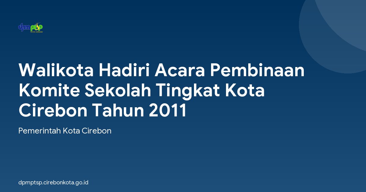 Walikota Hadiri Acara Pembinaan Komite Sekolah Tingkat Kota Cirebon Tahun 2011
