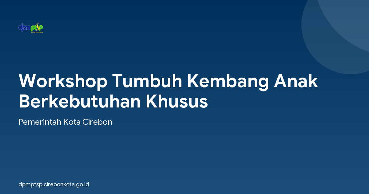 Workshop Tumbuh Kembang Anak Berkebutuhan Khusus
