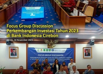 Focus Group Discussion Perkembangan Investasi 2023 di Bank Indonesia Cirebon
