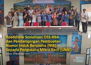 Roadshow Sosialisasi OSS-RBA dan Pendampingan Pembuatan Nomor Induk Berusaha (NIB) Kepada Pengusaha Mikro Kecil (UMK)