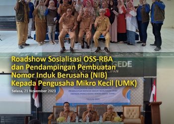 Roadshow Sosialisasi OSS-RBA dan pendampingan Pembuatan Nomor Induk Berusaha (NIB) Kepada Pengusaha  Mikro Kecil (UMK)