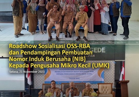 Roadshow Sosialisasi OSS-RBA dan pendampingan Pembuatan Nomor Induk Berusaha (NIB) Kepada Pengusaha  Mikro Kecil (UMK)