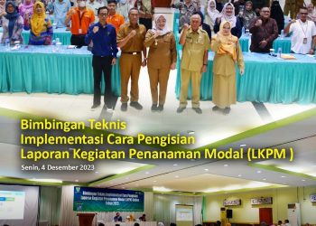 Bimbingan Teknis Implementasi Cara Pengisian Laporan Kegiatan Penanaman Modal (LKPM)