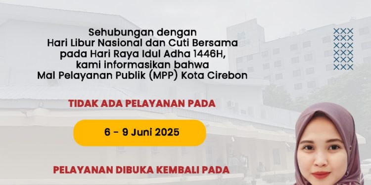 Libur Pelayanan Tatap Muka  6 – 9 Juni 2025  Dalam rangka memperingati Hari Raya Idul Adha & Cuti Bersama