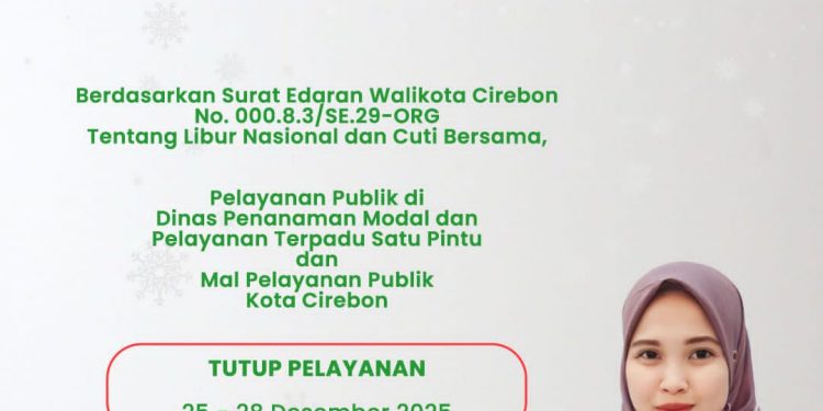 Dalam rangka Cuti Bersama Natal 2025, pelayanan di Mal Pelayanan Publik Kota Cirebon libur pada 25 – 28 Desember